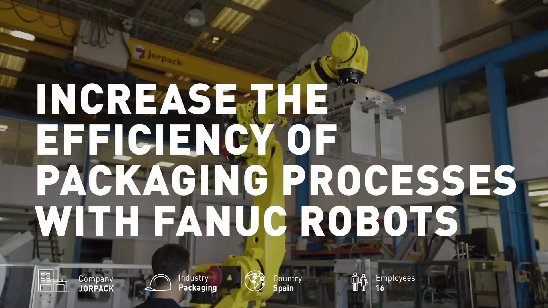 Success story video about the successful integrating of FANUC robots, including the R-2000 series, M-410 series, M-710 series, CRX series, and SCARA series, at JORPACK, a leading Spanish packaging machinery provider. 
FANUC has empowered JORPACK to unlock new markets and business opportunities by significantly boosting productivity and efficiency in its automated systems.