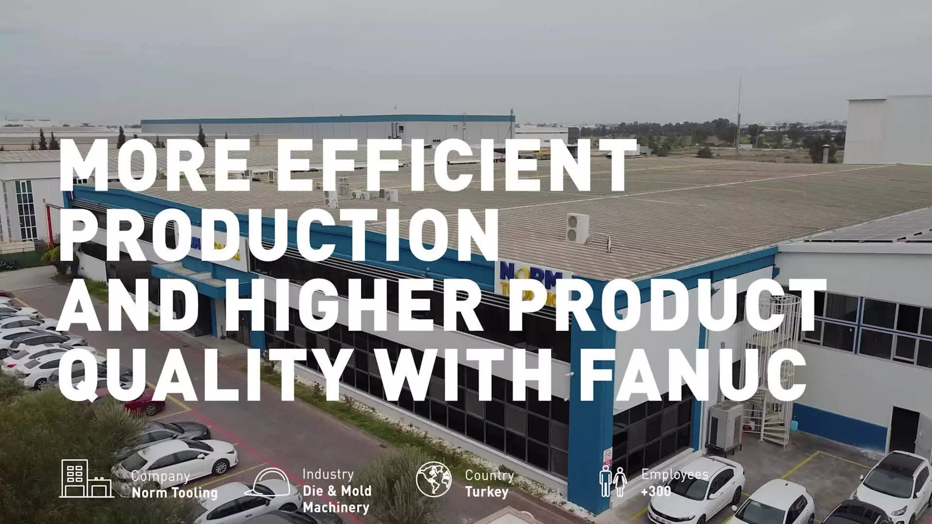 Video of Norm Tooling Case Study: precise machining paired with speed, accuracy and reliability thanks to  ROBODRILL and ROBOCUT machines and FANUC’s customer service